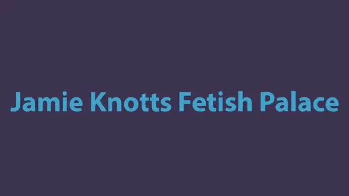Jamie Knotts Fetish Palace - HR Director Is In Knotts! wmv