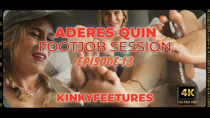 Kinkyfeetures - Aderes Quin Footjob Session: Episode 13 - 4K