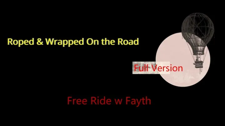 Fayth On Fire Fetish Films - Hitching a Bound & Gagged Ride - Full Version - Mp4