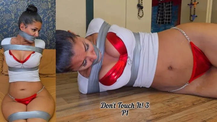 Calisa's Bondage Diaries - Don't Touch It 3: Part 1