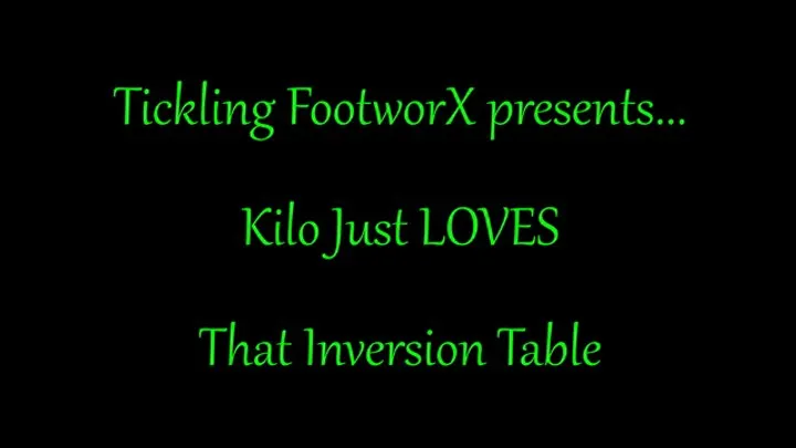 Tickling Footworx - Kilo Just LOVES That Inversion Table
