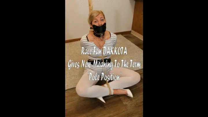 Bondage Stories - Race Fan DAKKOTA gives new meaning to the term 