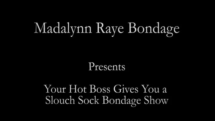 Madalynn Raye's Bondage Studio - Your Hot Boss Gives You a Slouch Sock Bondage Show! 4K- Ms. Madalynn brings you home and shows you how she likes her ropes and gags