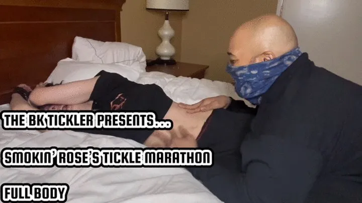 The Bk Tickler - SMOKIN’ ROSE’S TICKLE MARATHON - PART 3 - FULL BODY