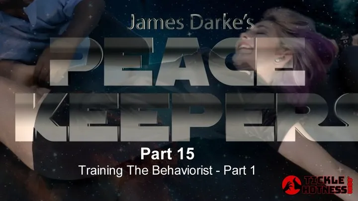Ticklehotness C4s - Peace Keepers - Part 15 - Training The Behaviorist - Part 1 - Short