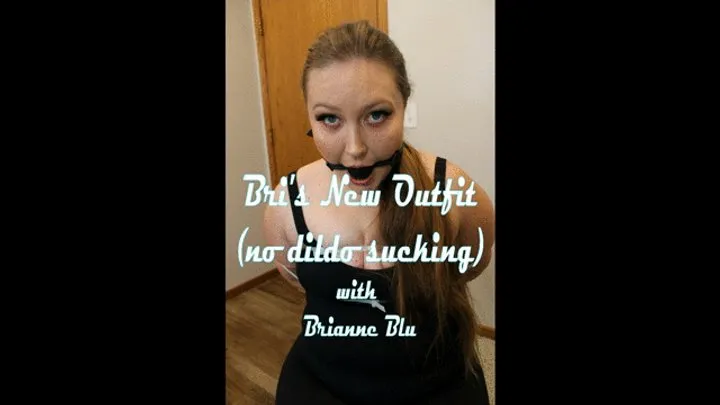 Bondage Stories - Bri's New Outfit (no dildo)