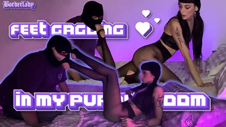 Miss Borderlady - FOOT GAGGING IN MY PURPLE ROOM