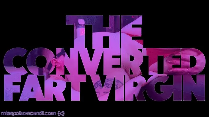 Miss Poison Candi - The Converted Fart Virgin