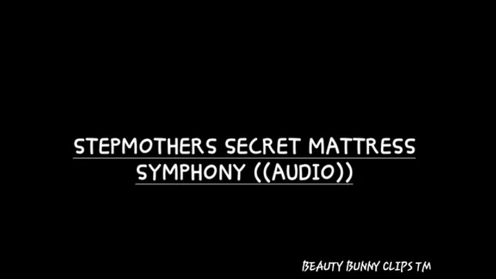The Rabbit Hole - STEPMOTHER SECRET MATTRESS SYMPHONY AUDIO ONLY