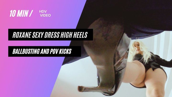Martial Fetish - Roxane sexy dress high heels ballbusting and POV kick