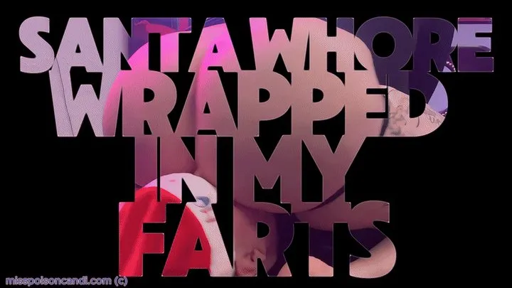 Miss Poison Candi - Santa Whore Wrapped In My Farts