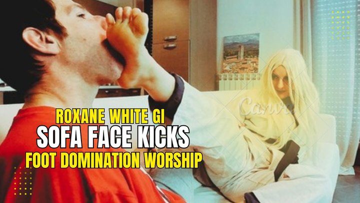 Martial Fetish - Roxane white gi sofa face kicks foot domination worshi