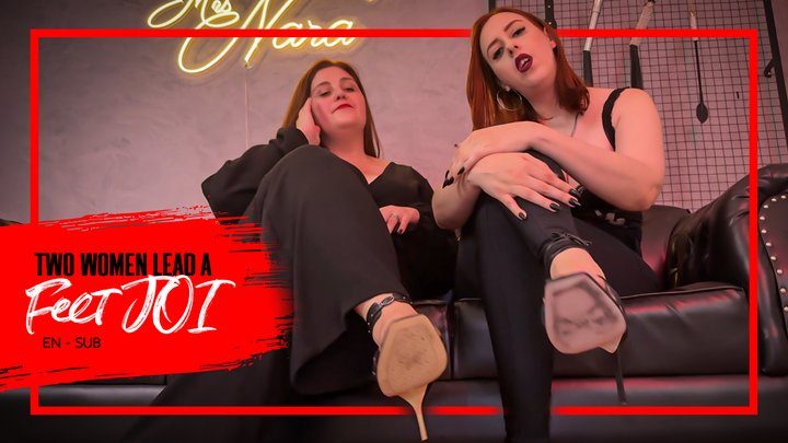 Mistress Nara Neveu - Nara and Anna Caroll Guide You Through Foot Fetish Pleasure (1080p EN-sub) Foot JOI - POV Foot Worship - High Heels - Sandals - Toenails - Sexy Soles - Foot Play