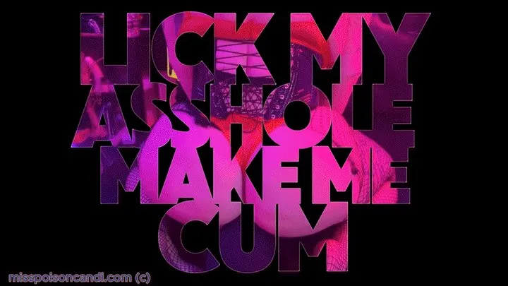 Miss Poison Candi - Lick My Asshole Make Me Cum