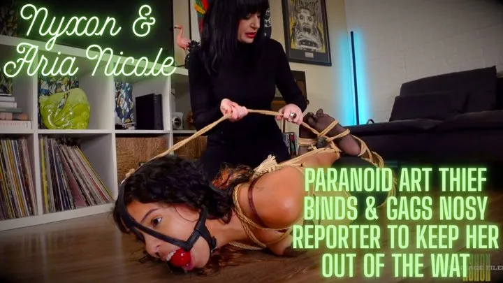 Nyxons Bondage Files - Nyxon & Aria Nicole Paranoid Art Thief Binds & Gags Nosy Reporter To Keep Her Out Of The Way 1080p