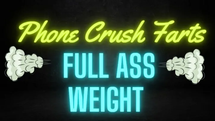 Yourfantasy6190 - Phone Crush Farts Full Ass Weight