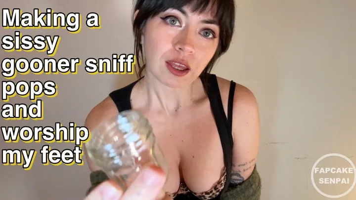 Goddess Fapcake - Making a sissy gooner sniff pops and worship my feet