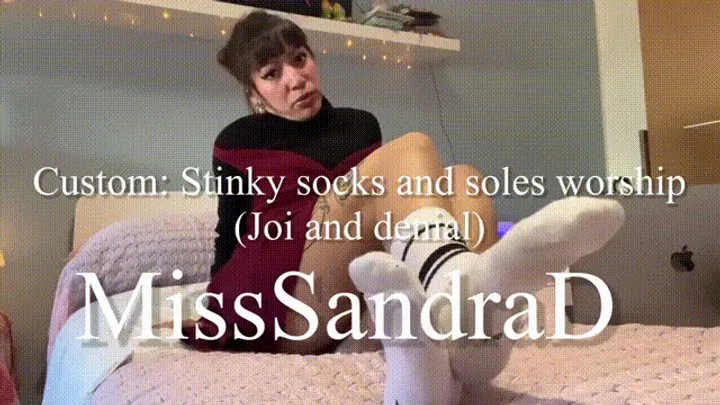 Miss Sandra Domina - Custom: Stinky socks and soles worship (joi and cum denial)