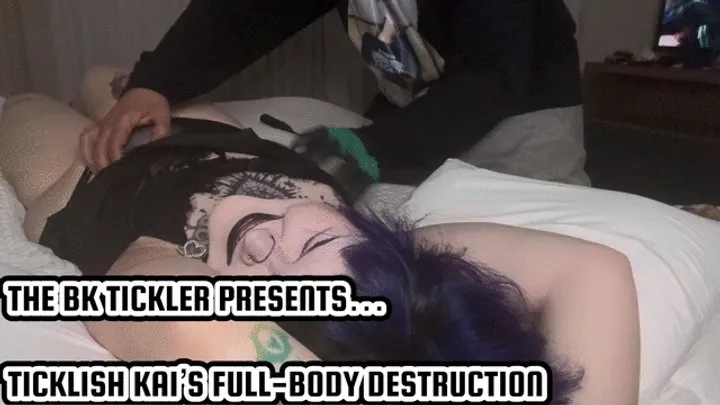 The Bk Tickler - TICKLISH KAI’S FULL-BODY DESTRUCTION