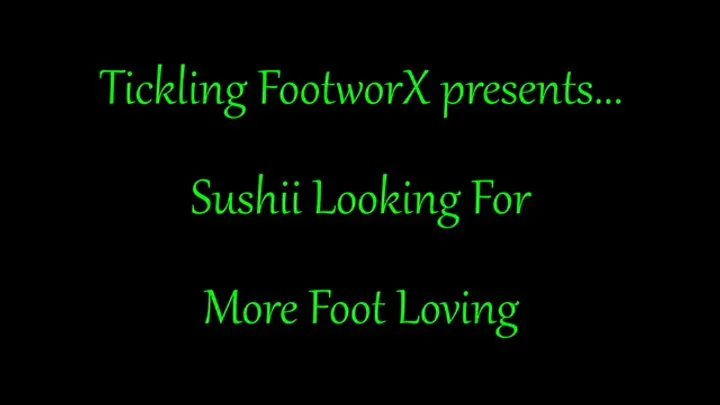 Tickling Footworx - Sushii Looking For More Foot Loving
