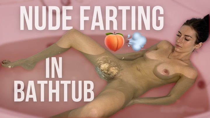 Monica Princess - Nude Stinky FARTING in a Bathtub in Different Poses