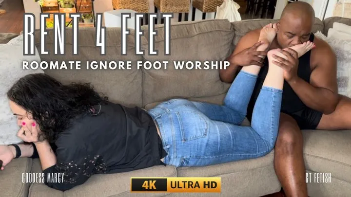 Goddess Marcy - Rent 4 Feet - Roomate Ignores Foot Worship - Feat Goddess Marcy & CT Fetish (4K UHD)
