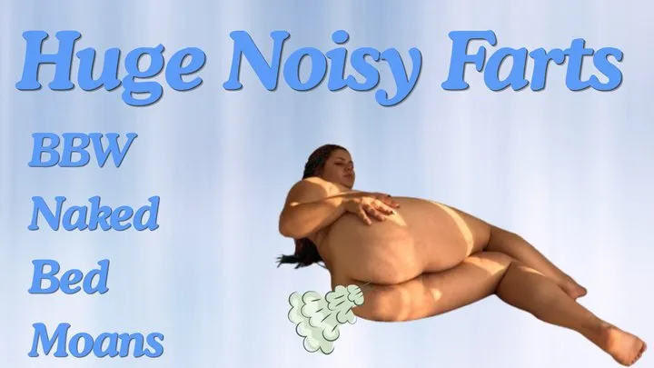 Yourfantasy6190 - Huge Noisy Farts BBW Naked Bed Moans