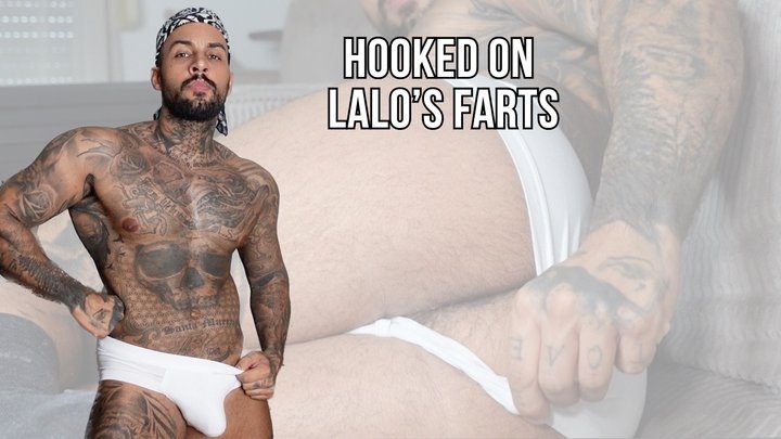Lalo Cortez - Hooked on Lalo’s farts - Lalo Cortez