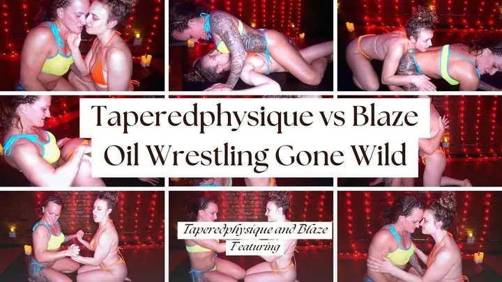 Taperedphysique - Taperedphysique vs Blaze: Oil Wrestling Gone Wild