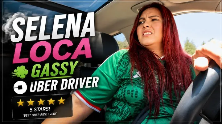 The Fart World - Selena Loca Is Your Gassy Uber Driver!