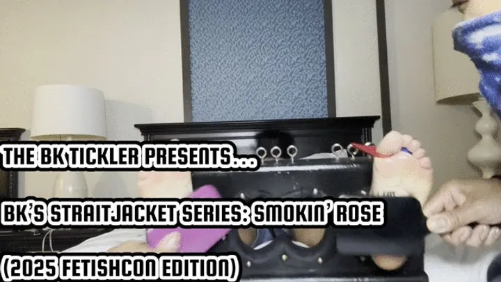 The Bk Tickler - BK’S STRAITJACKET SERIES: SMOKIN’ ROSE (FETISHCON EDITION)