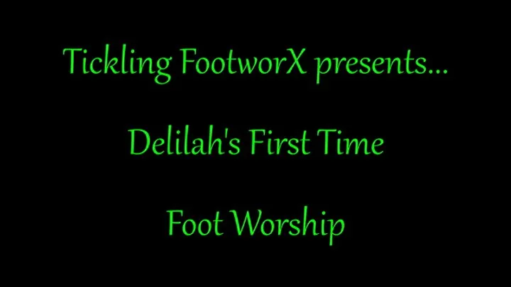 Tickling Footworx - Delilah First Time Foot Worship