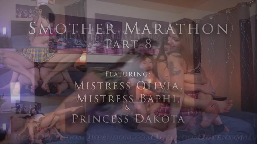 The Queendom - Smother Marathon - Part 8 - Featuring Mistress Olivia, Mistress Baphi, and Princess Dakota - HD